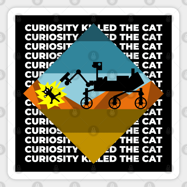 Curiosity Killed The Cat Magnet by inotyler